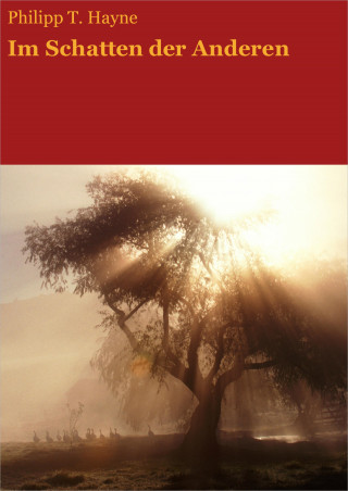 Philipp T. Hayne: Im Schatten der Anderen