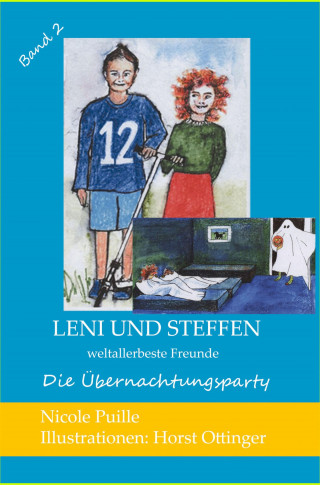 Nicole Puille: Leni und Steffen - weltallerbeste Freunde