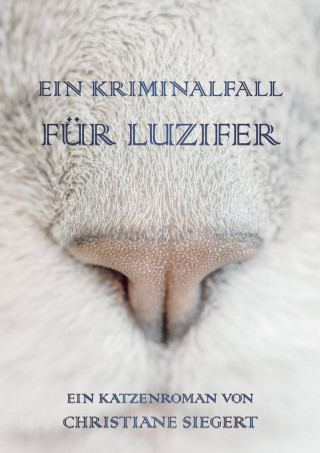 Christiane Siegert: Ein Kriminalfall für Luzifer