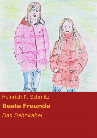 Heinrich P. Schmitz: Beste Freunde
