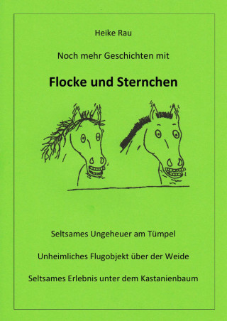 Heike Rau, Christine Rau: Noch mehr Geschichten mit Flocke und Sternchen