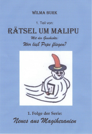 Wilma Burk: Rätsel um Malipu 1. Teil