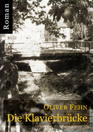 Oliver Fehn: Die Klavierbrücke