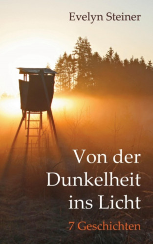 Evelyn Steiner: Von der Dunkelheit ins Licht