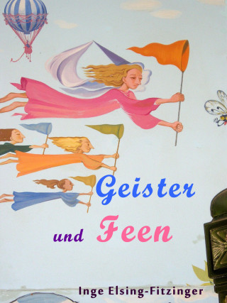 Inge Elsing-Fitzinger: Geister und Feen