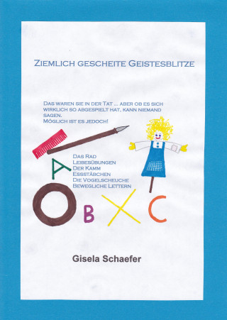 Gisela Schaefer: Ziemlich gescheite Geistesblitze