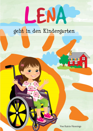 Katrin Hennings: Lena geht in den Kindergarten