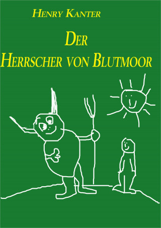 Henry Kanter: Der Herrscher von Blutmoor