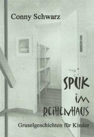 Conny Schwarz: Spuk im Reihenhaus