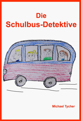 Michael Tycher: Die Schulbus-Detektive