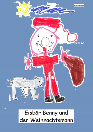 Malte Böckl: Eisbär Benny und der Weihnachtsmann