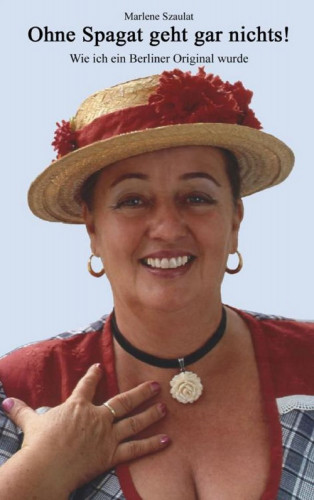 Marlene Szaulat: Ohne Spagat geht gar nichts!