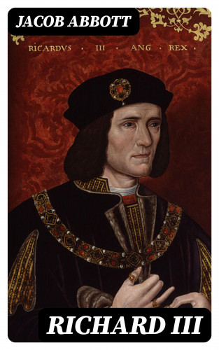 Jacob Abbott: Richard III