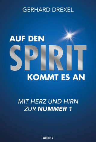 Gerhard Drexel: Auf den Spirit kommt es an