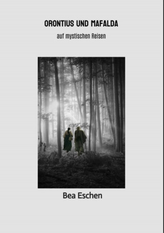 Bea Eschen: Orontius und Mafalda