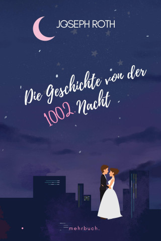 Joseph Roth: Die Geschichte von der 1002. Nacht