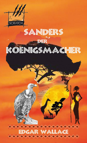 Edgar Wallace: Sanders der Königsmacher