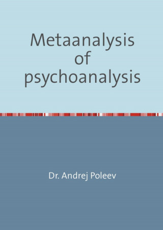 Andrej Poleev: Metaanalysis of psychoanalysis