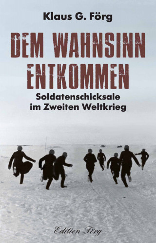 Klaus G. Förg: Dem Wahnsinn entkommen