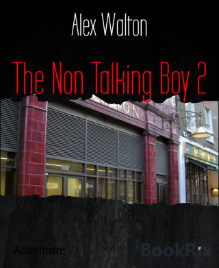 Alex Walton: The Non Talking Boy 2