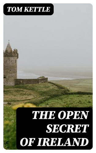 Tom Kettle: The Open Secret of Ireland