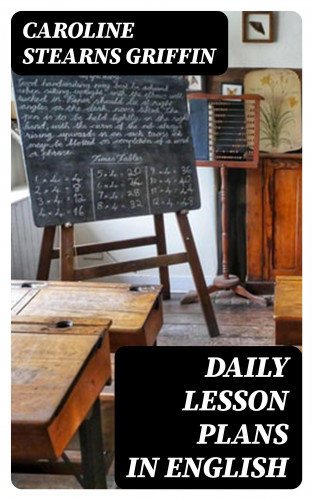Caroline Stearns Griffin: Daily Lesson Plans in English