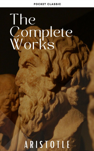Aristotle, Pocket Classic: Aristotle: The Complete Works