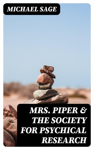 Michael Sage: Mrs. Piper & the Society for Psychical Research