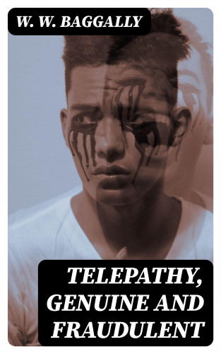 W. W. Baggally: Telepathy, Genuine and Fraudulent