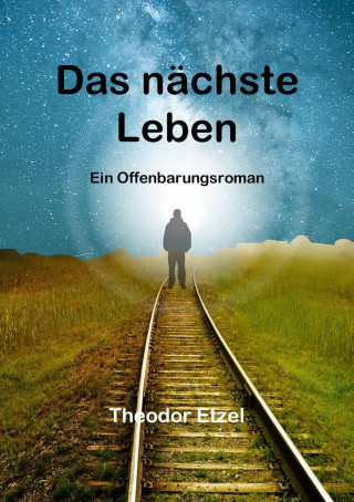Theodor Etzel: Das nächste Leben