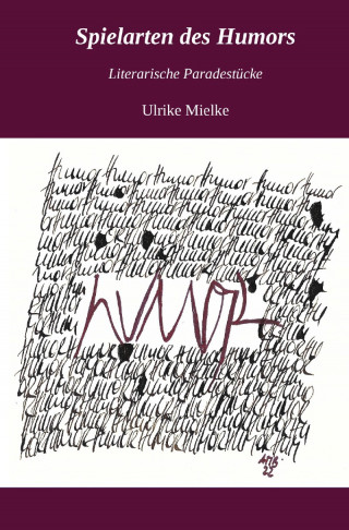 Ulrike Mielke: Spielarten des Humors