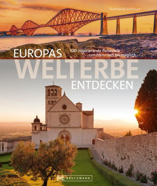 Thomas Bickelhaupt: Europas Welterbe entdecken