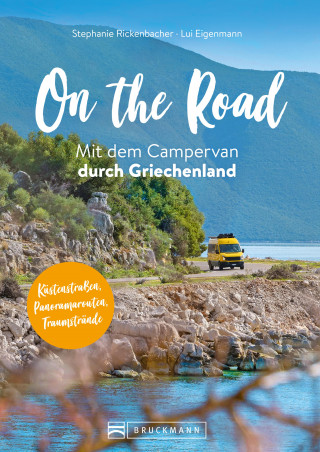 Stephanie Rickenbacher, Ludwig Eigenmann: On the Road Mit dem Campervan durch Griechenland