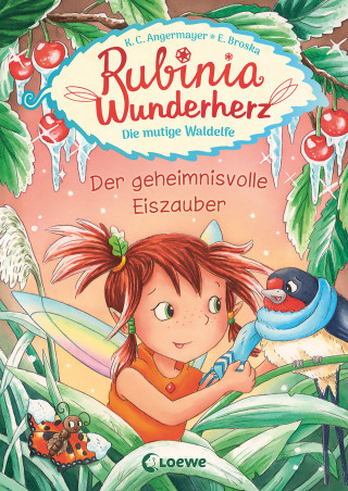 Karen Christine Angermayer: Rubinia Wunderherz, die mutige Waldelfe (Band 5) - Der geheimnisvolle Eiszauber