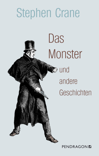 Stephen Crane: Das Monster und andere Geschichten