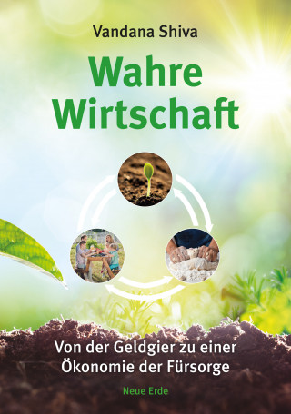 Vandana Shiva: Wahre Wirtschaft