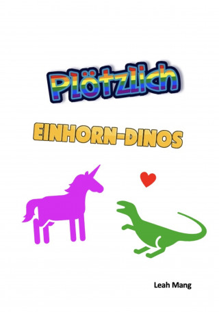 Leah Mang: Plötzlich Einhorn-Dinos