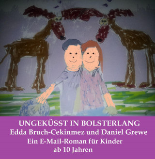 Edda Bruch-Cekinmez, Daniel Grewe: Ungeküsst in Bolsterlang