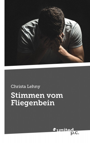 Christa Lehny: Stimmen vom Fliegenbein