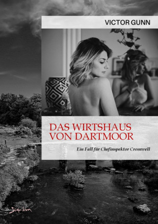 Victor Gunn: DAS WIRTSHAUS VON DARTMOOR - EIN FALL FÜR CHEFINSPEKTOR CROMWELL