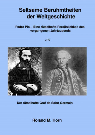 Roland M. Horn: Seltsame Berühmtheiten der Weltgeschichte