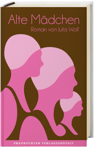 Julia Wolf: Alte Mädchen