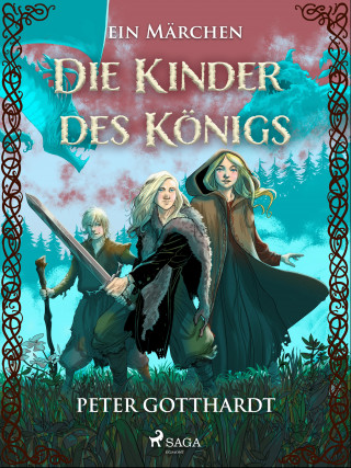 Peter Gotthardt: Die Kinder des Königs – ein Märchen