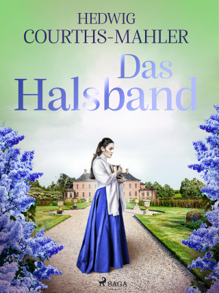 Hedwig Courths-Mahler: Das Halsband