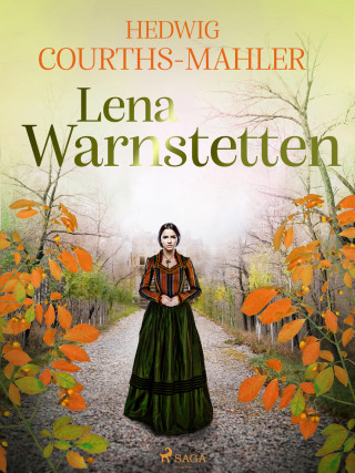 Hedwig Courths-Mahler: Lena Warnstetten