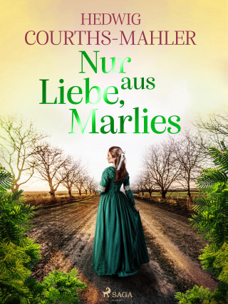 Hedwig Courths-Mahler: Nur aus Liebe, Marlies