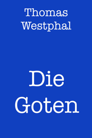 Thomas Westphal: Die Goten