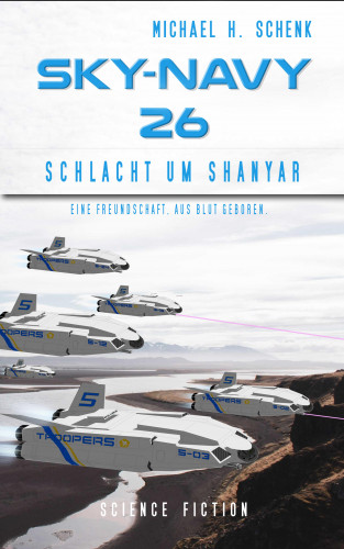 Michael Schenk: Sky-Navy 26 - "Schlacht um Shanyar"