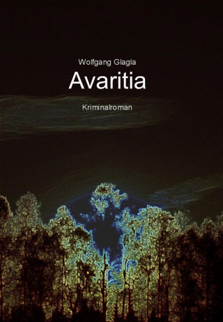 Wolfgang Glagla: Avaritia
