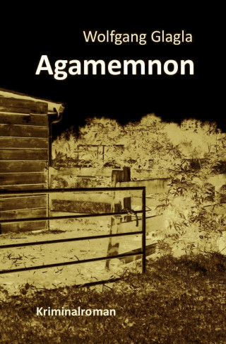 Wolfgang Glagla: Agamemnon